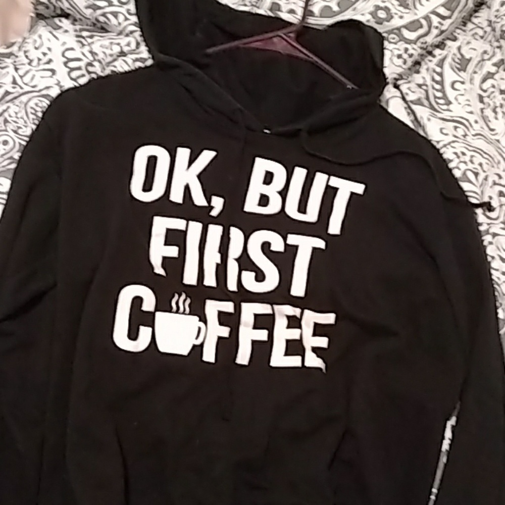 Ok but first coffee sweatshirt